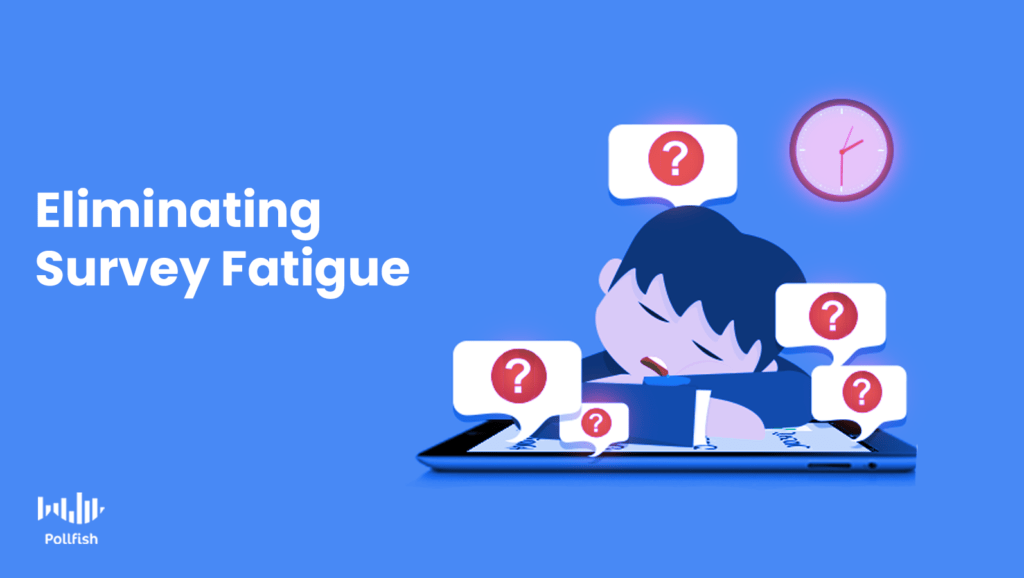 All You Need To Know About Survey Fatigue