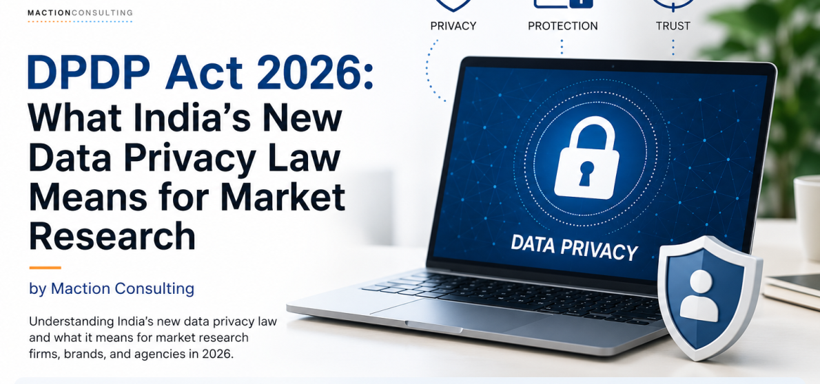 DPDP Act 2026 and market research in India — compliance guide for research firms and brands | Maction Consulting