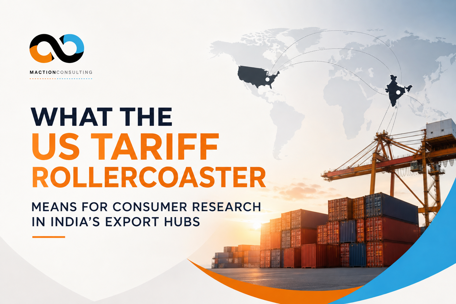 US tariff impact on India's export manufacturing hubs 2026 — consumer research implications for Tirupur, Surat, and Pune auto belt | Maction Consulting