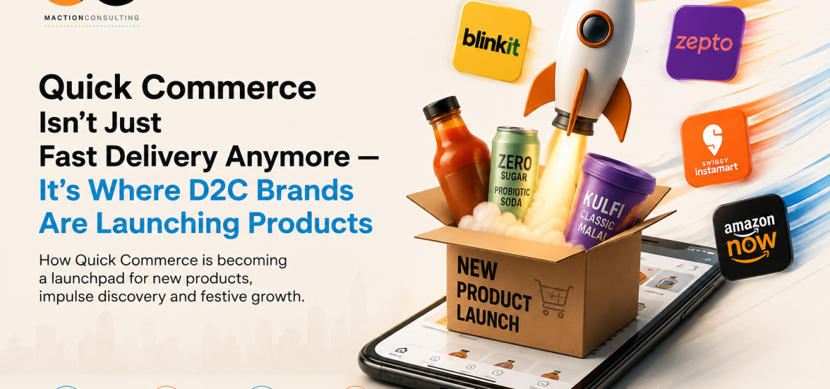 Quick commerce as a product launch channel for D2C brands in India — Blinkit Zepto Swiggy Instamart festive season 2026 | Maction Consulting