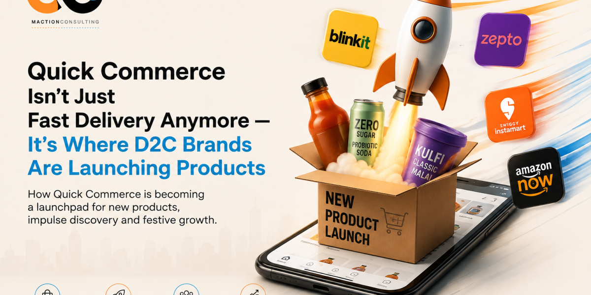 Quick commerce as a product launch channel for D2C brands in India — Blinkit Zepto Swiggy Instamart festive season 2026 | Maction Consulting